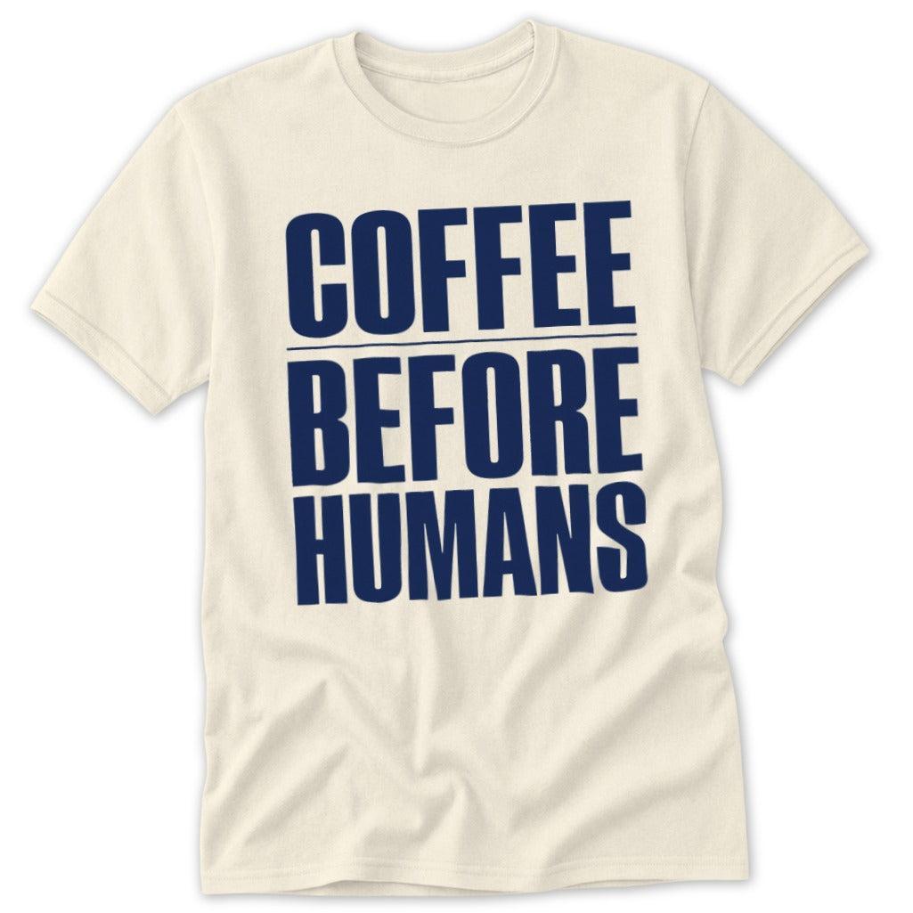 Coffee Before Humans Classic Tee