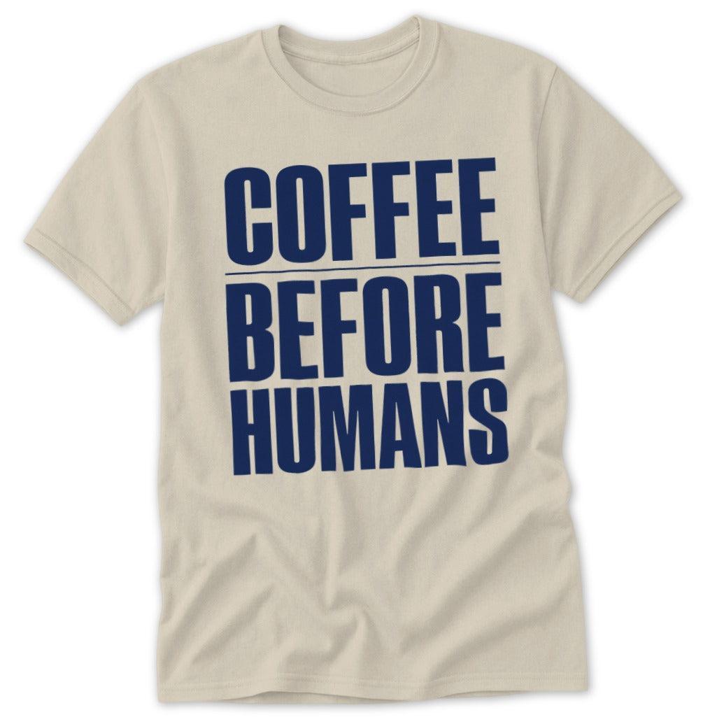 Coffee Before Humans Classic Tee