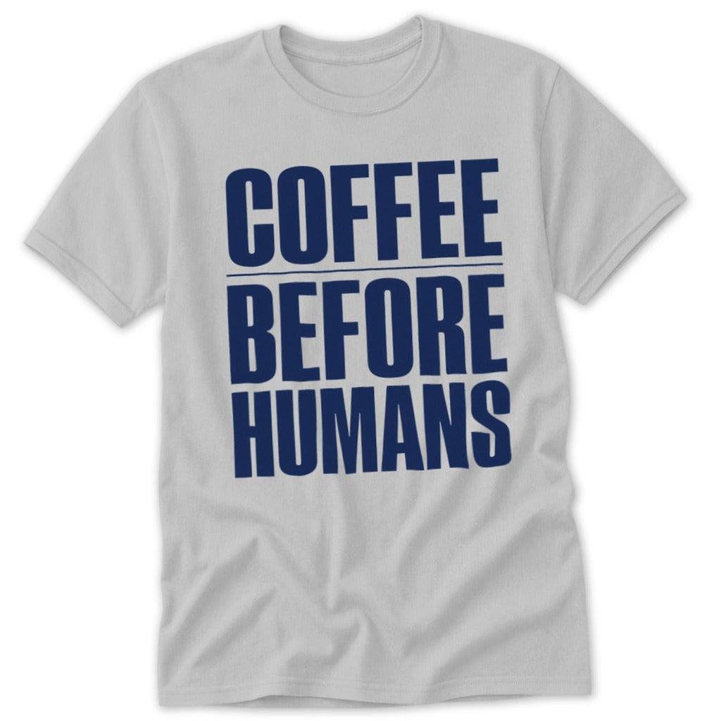 Coffee Before Humans Classic Tee