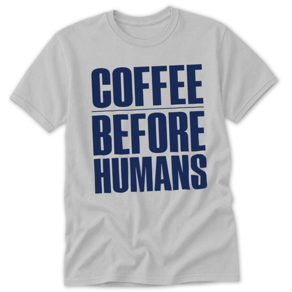 Coffee Before Humans Classic Tee