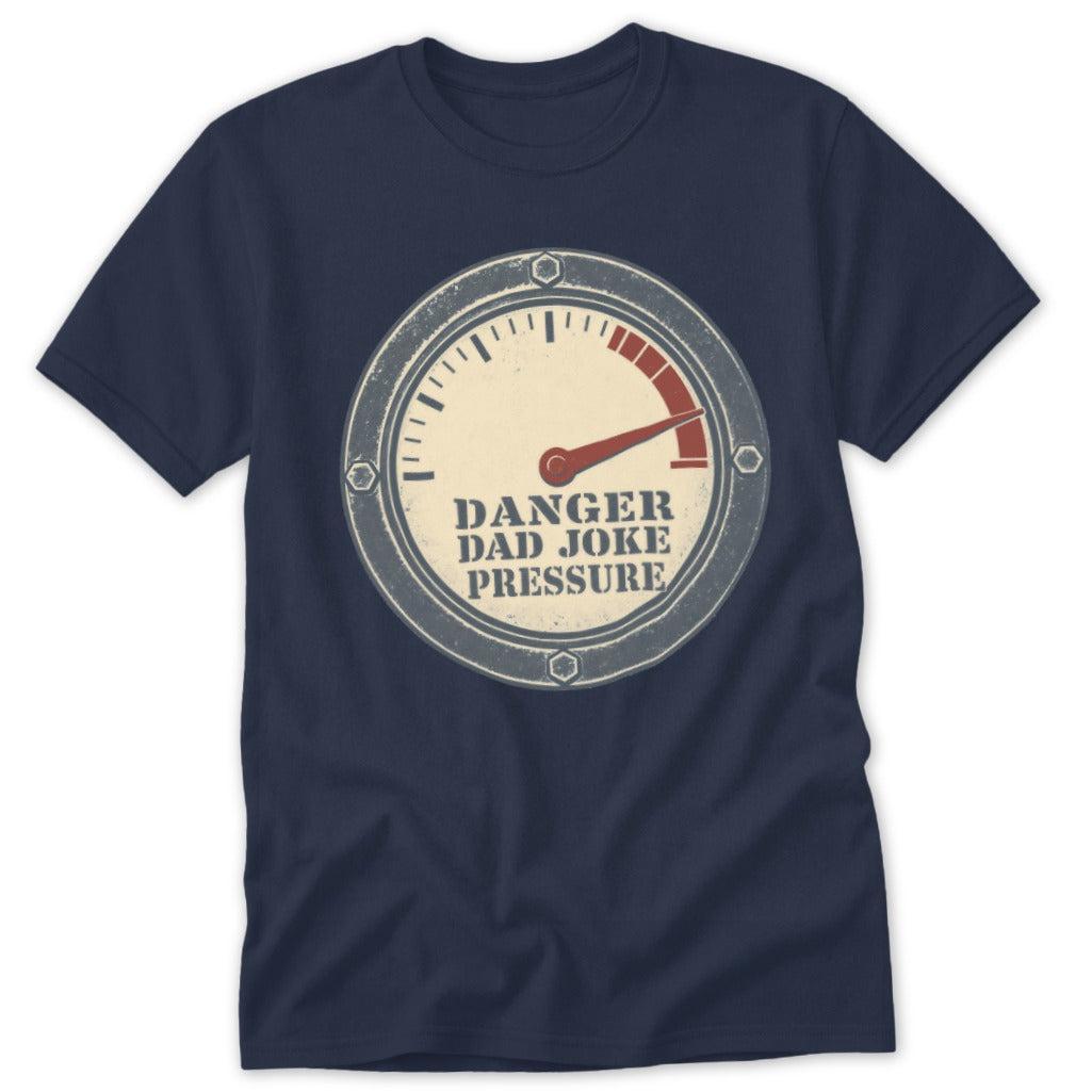Danger Extremely High Dad Joke Pressure Classic Tee