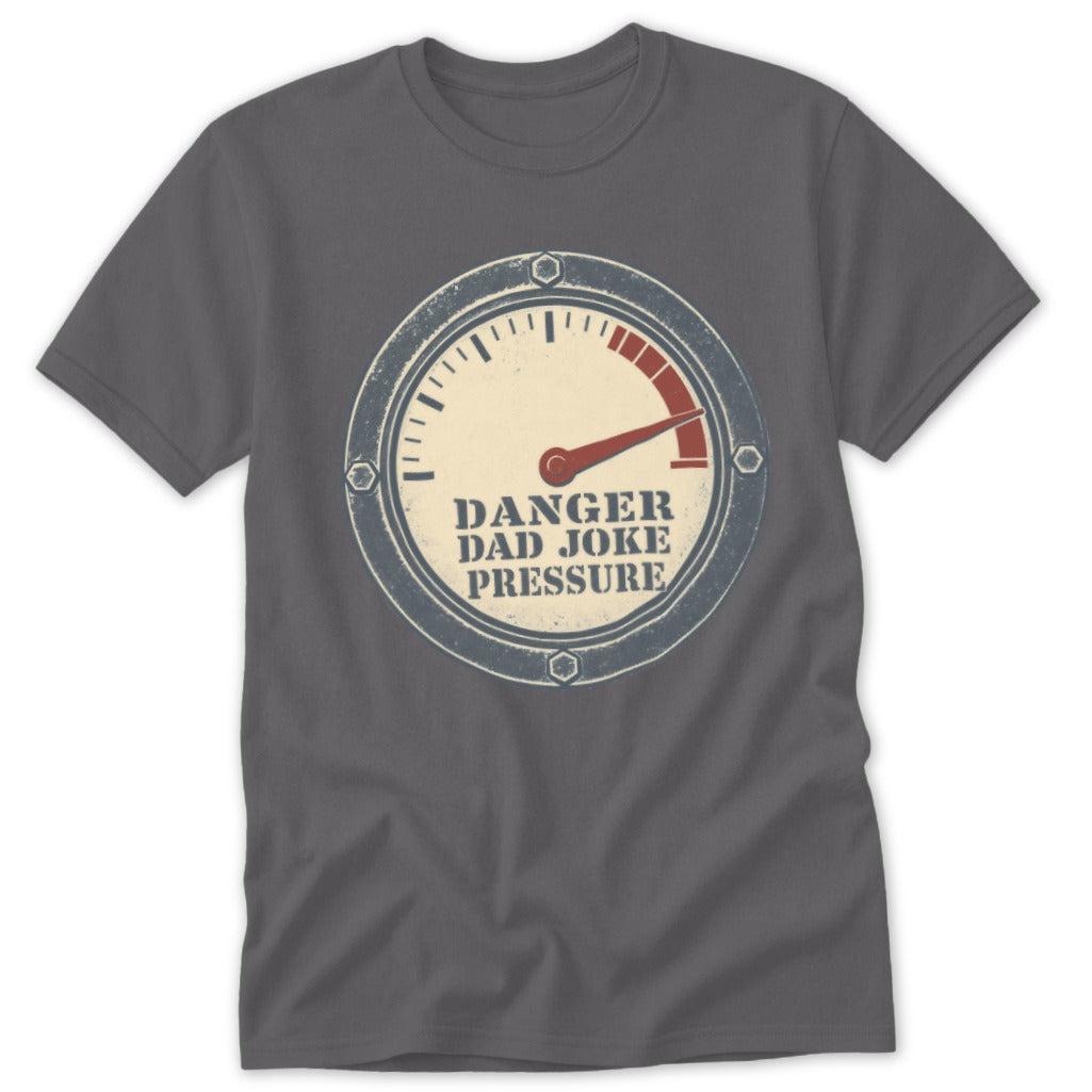 Danger Extremely High Dad Joke Pressure Classic Tee