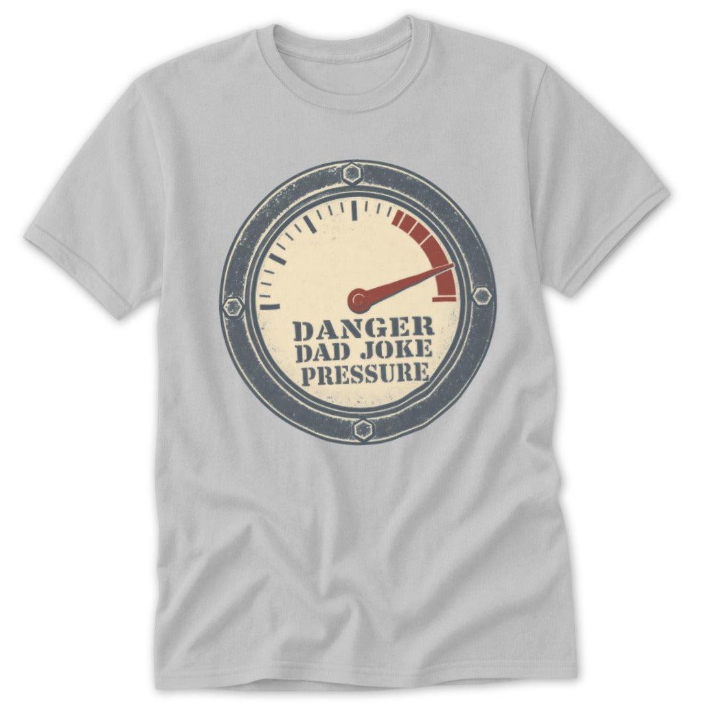 Danger Extremely High Dad Joke Pressure Classic Tee