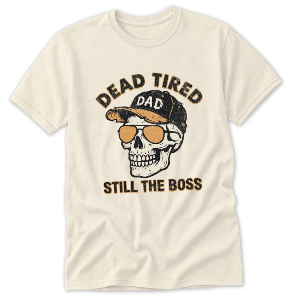 Dead Tired Dad Classic Tee