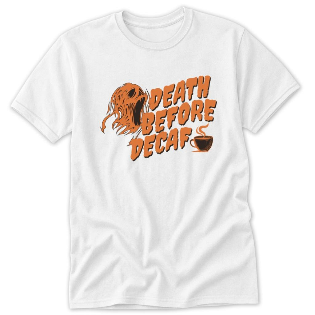 Death Before Decaf Classic Tee