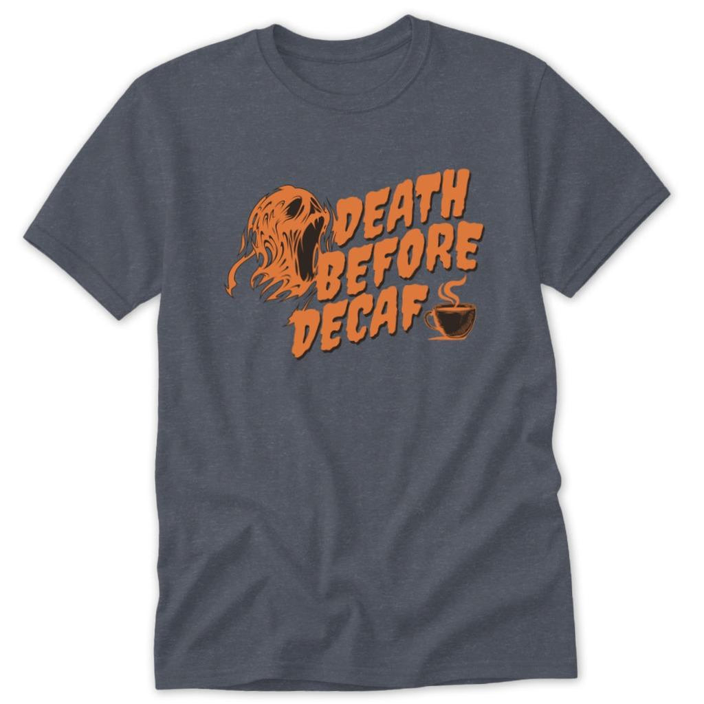 Death Before Decaf Classic Tee