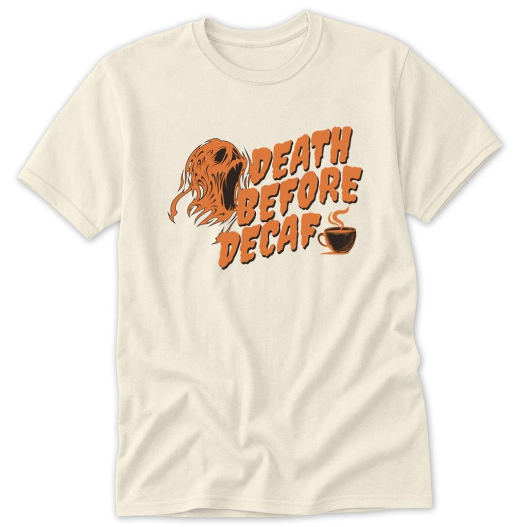 Death Before Decaf Classic Tee
