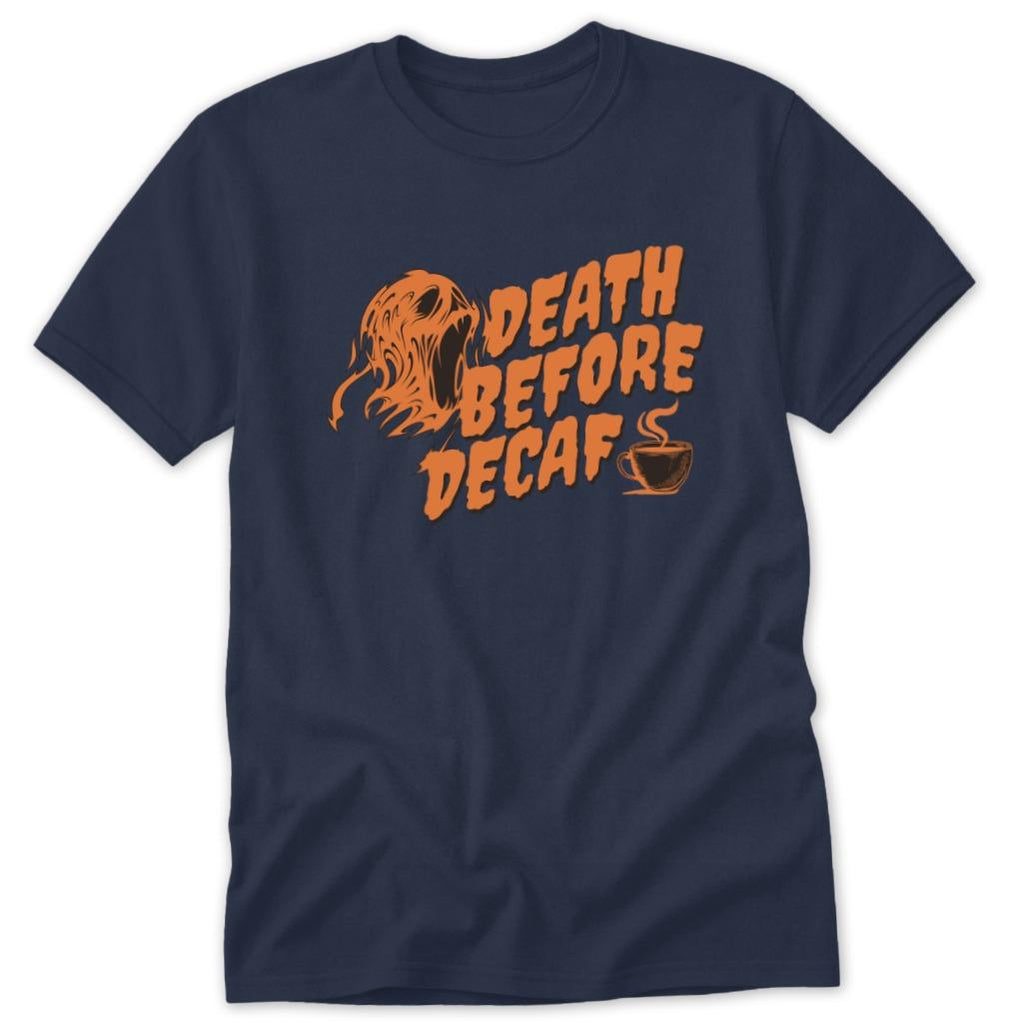 Death Before Decaf Classic Tee
