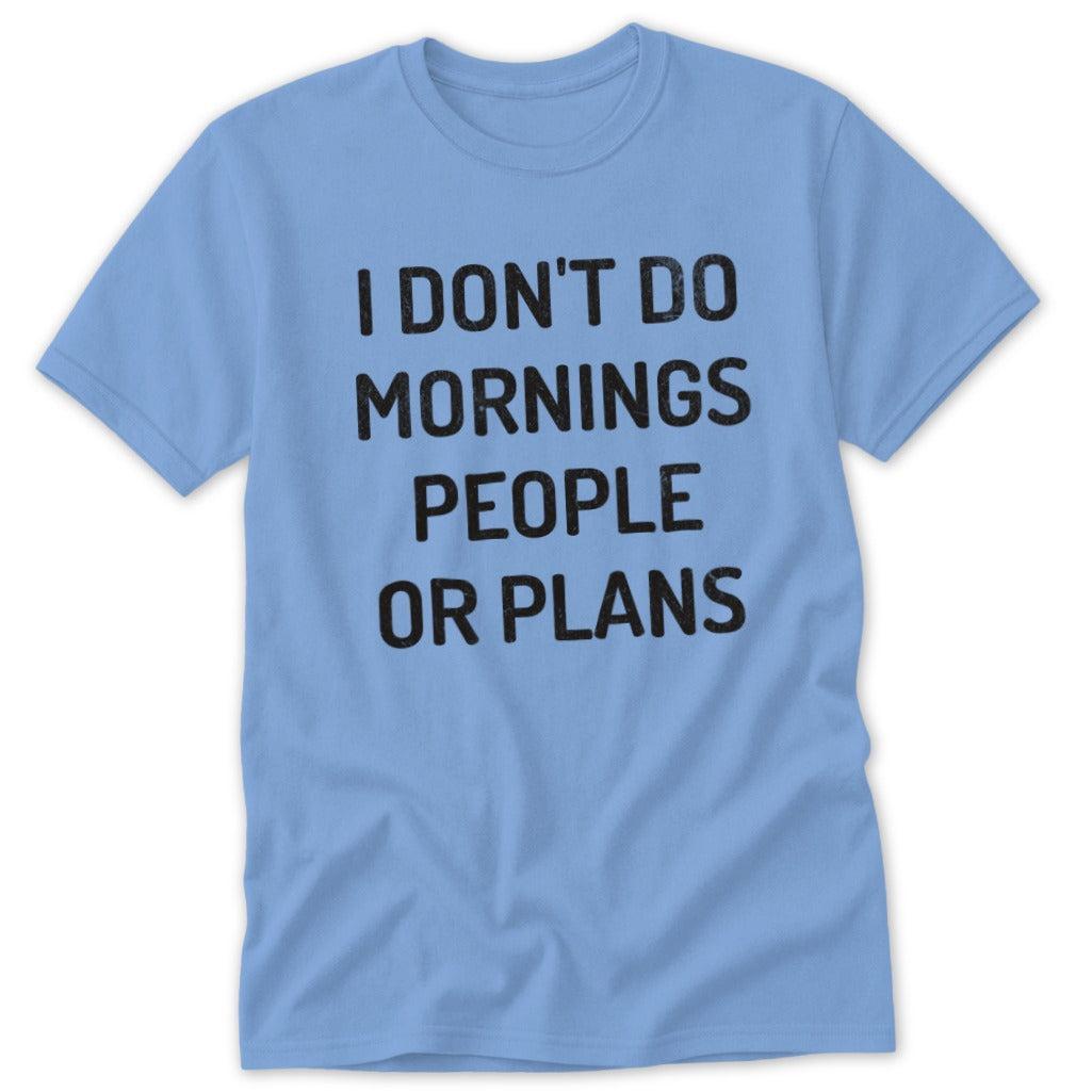 Don't Do Mornings Classic Tee