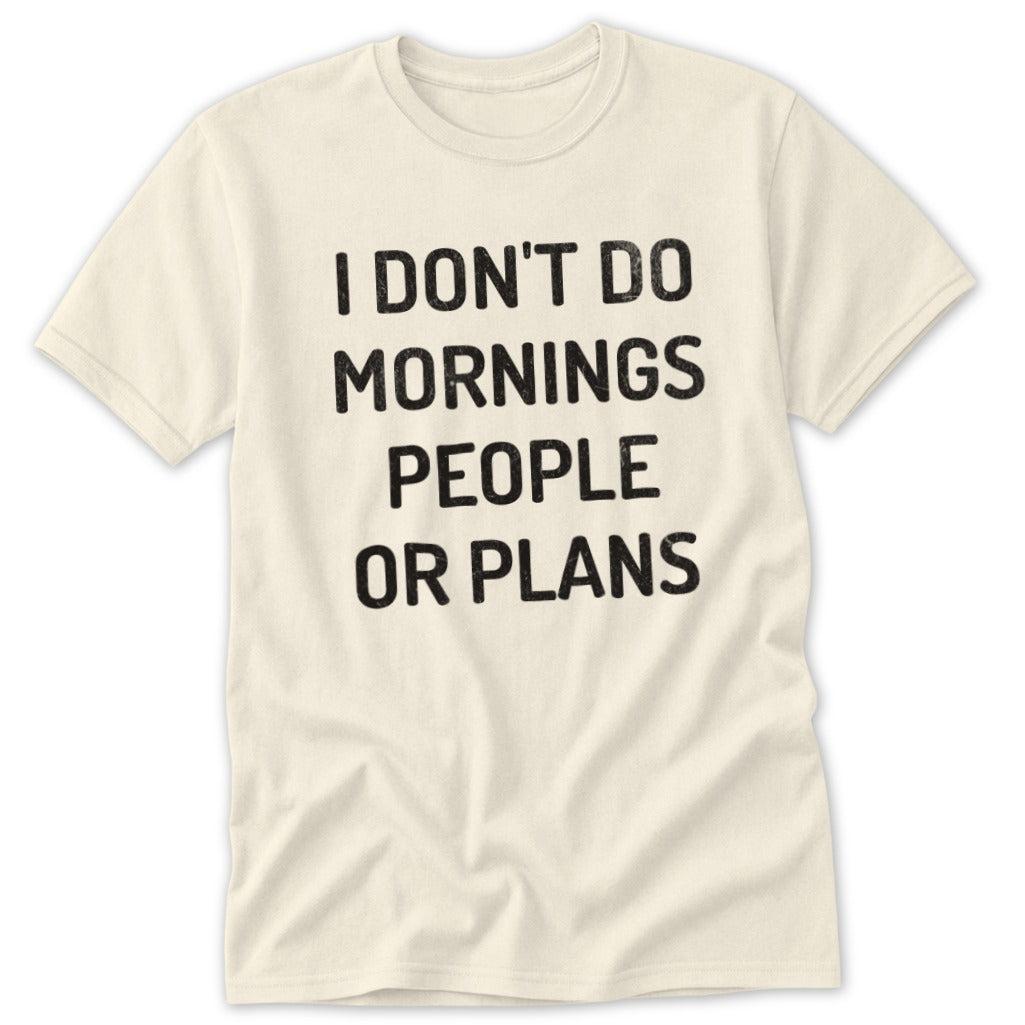 Don't Do Mornings Classic Tee