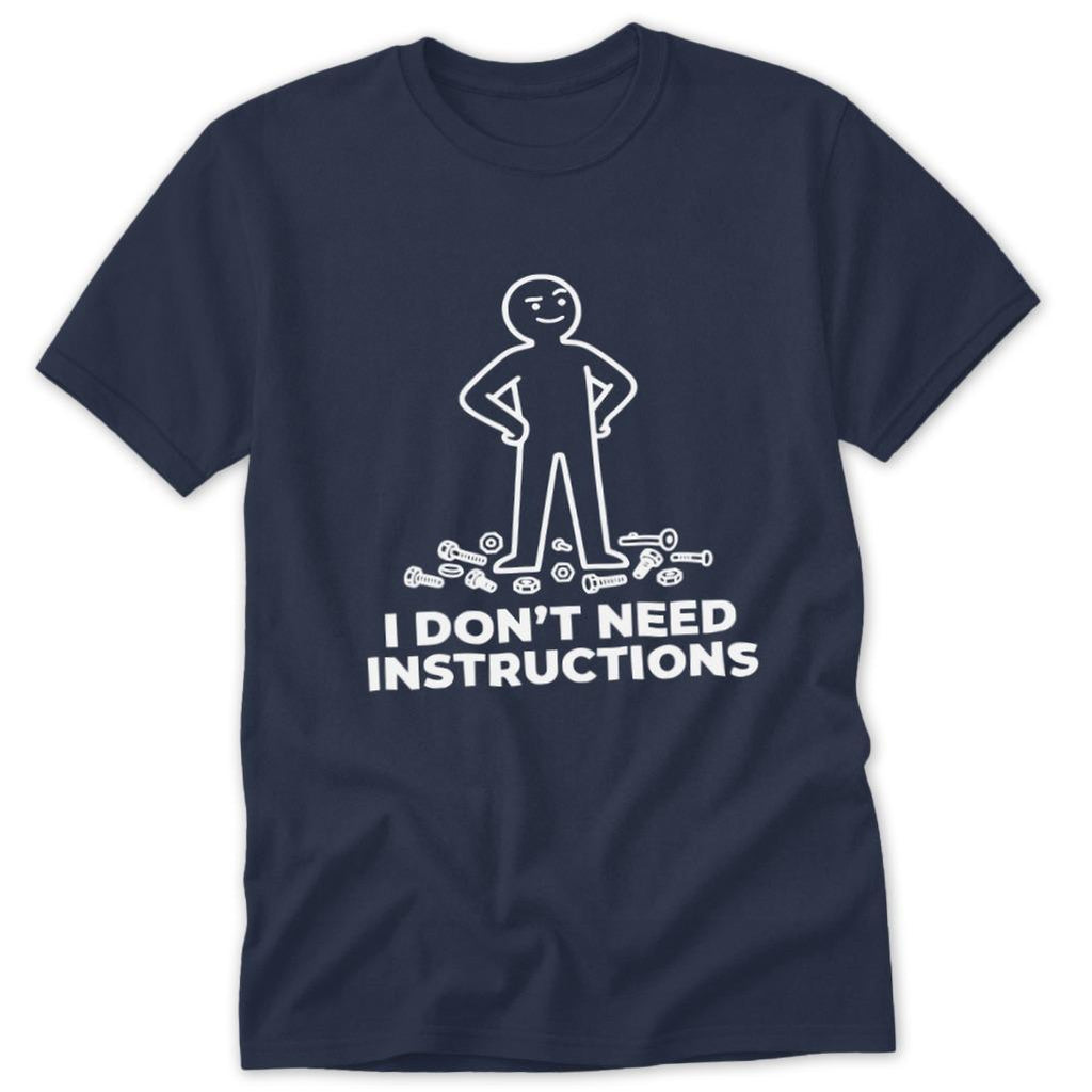 Don't Need Instructions Classic Tee