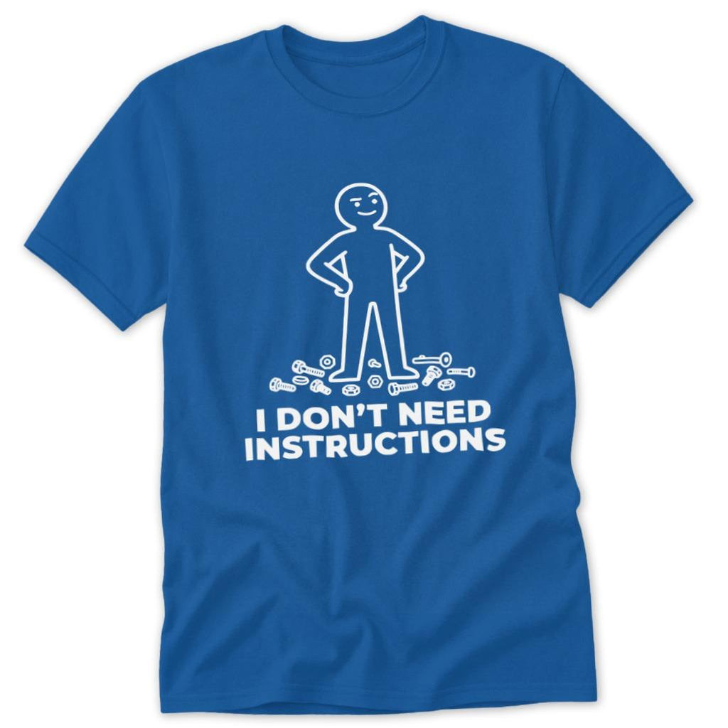 Don't Need Instructions Classic Tee
