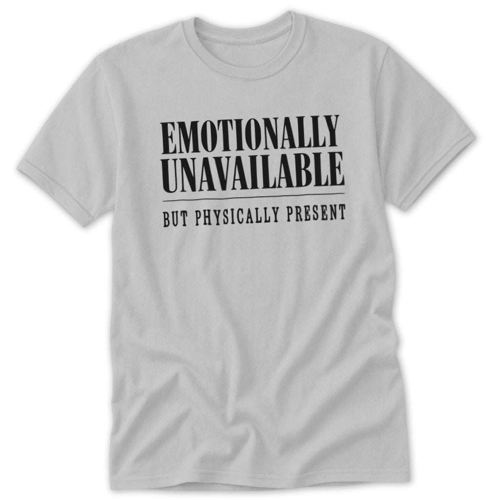 Emotionally Unavailable Classic Tee