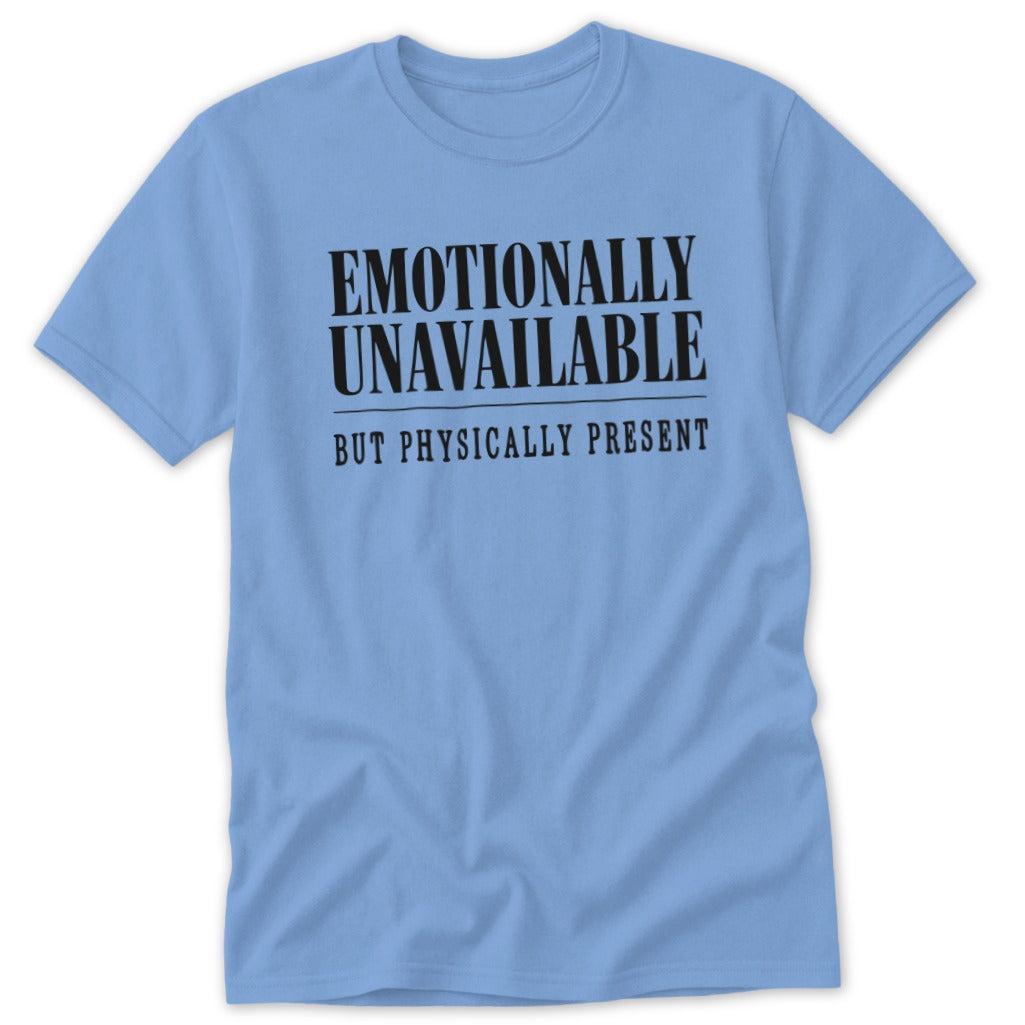 Emotionally Unavailable Classic Tee