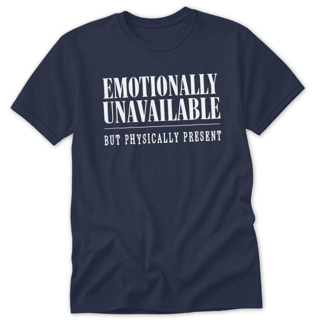 Emotionally Unavailable Classic Tee