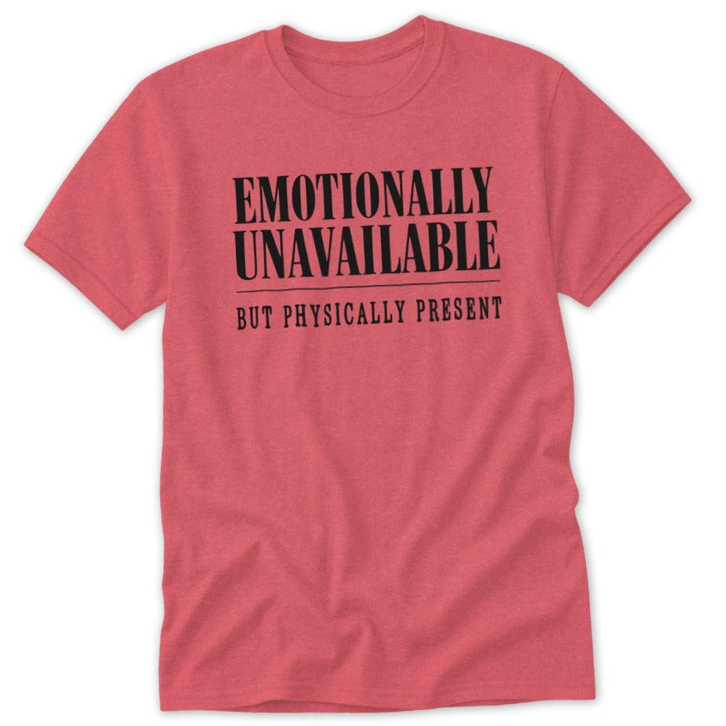Emotionally Unavailable Classic Tee