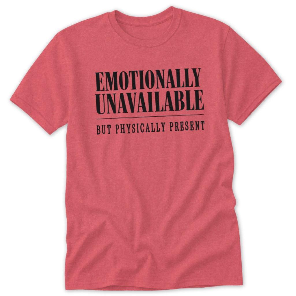 Emotionally Unavailable Classic Tee