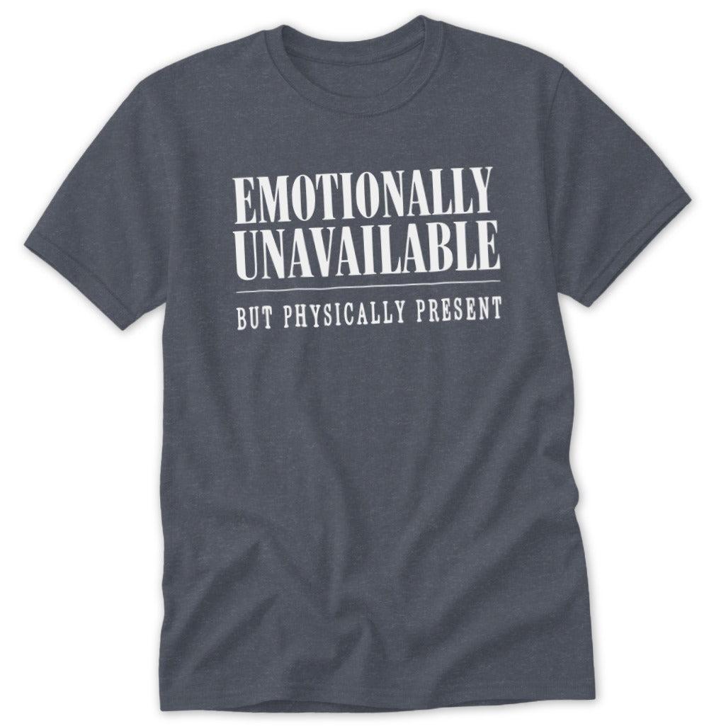 Emotionally Unavailable Classic Tee