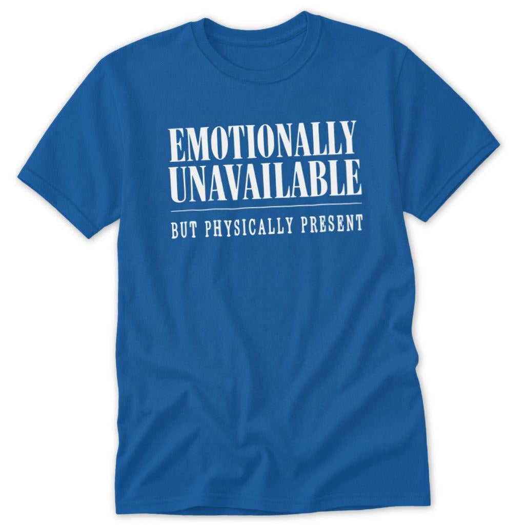 Emotionally Unavailable Classic Tee