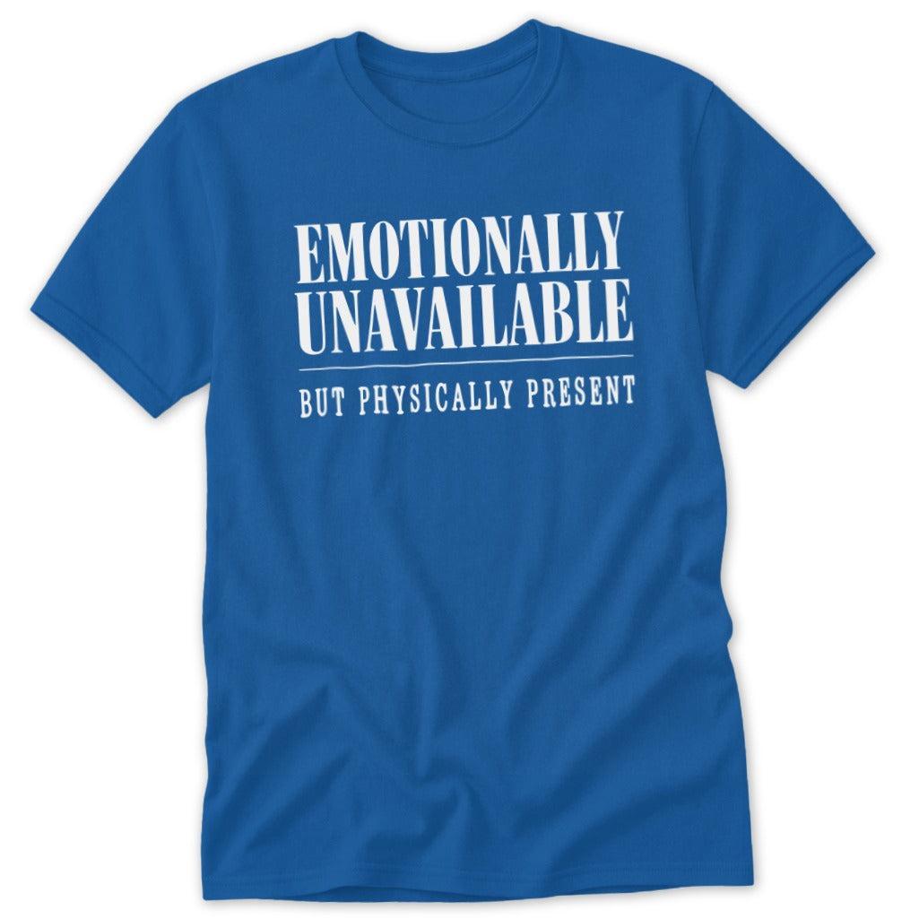 Emotionally Unavailable Classic Tee