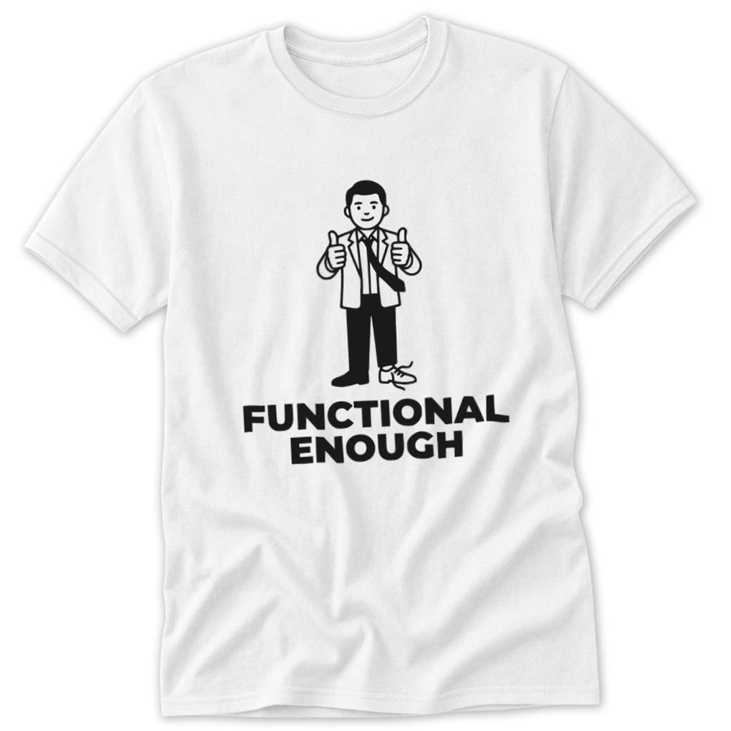 Functional Enough Classic Tee