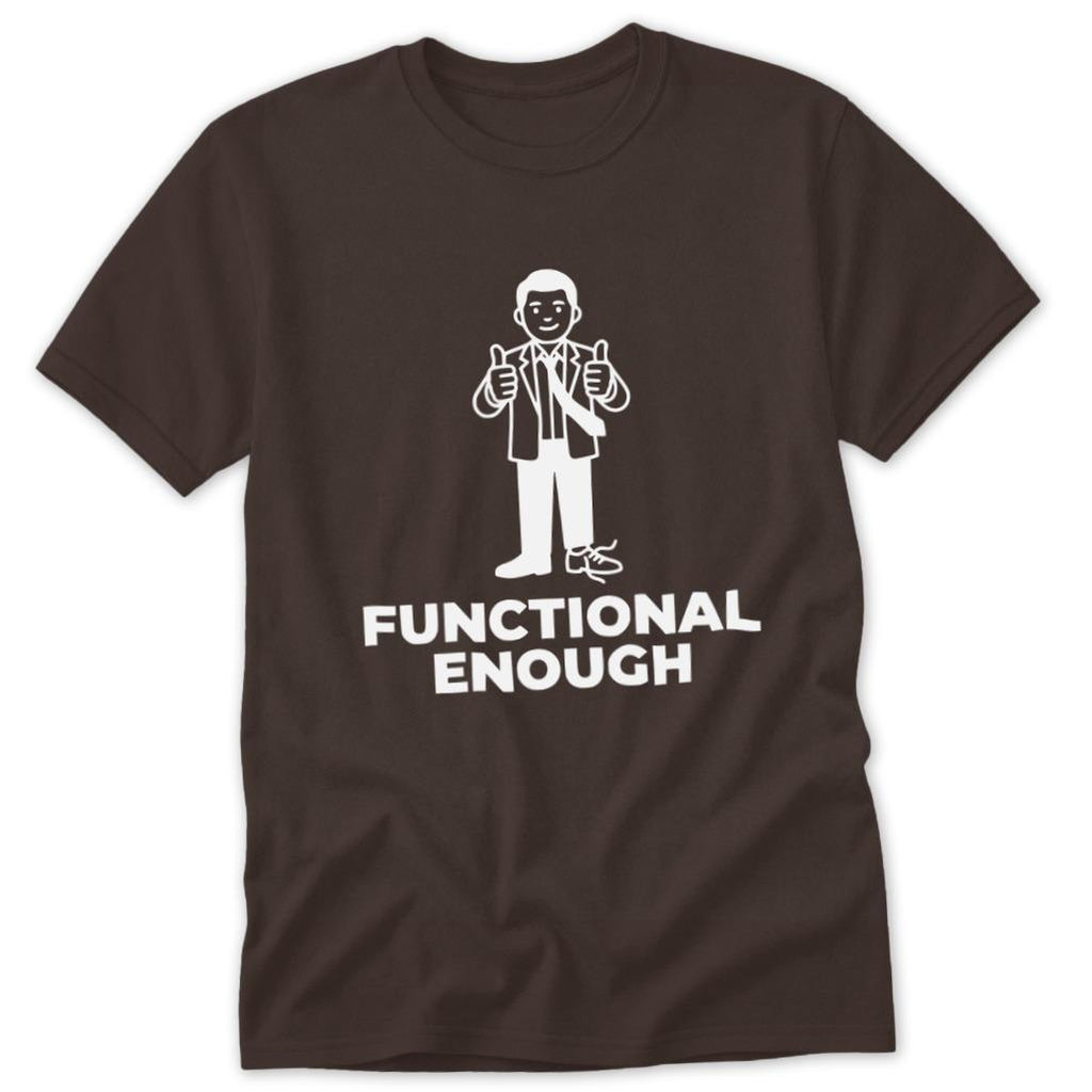 Functional Enough Classic Tee