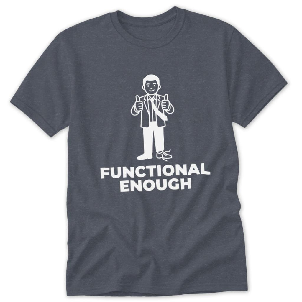 Functional Enough Classic Tee