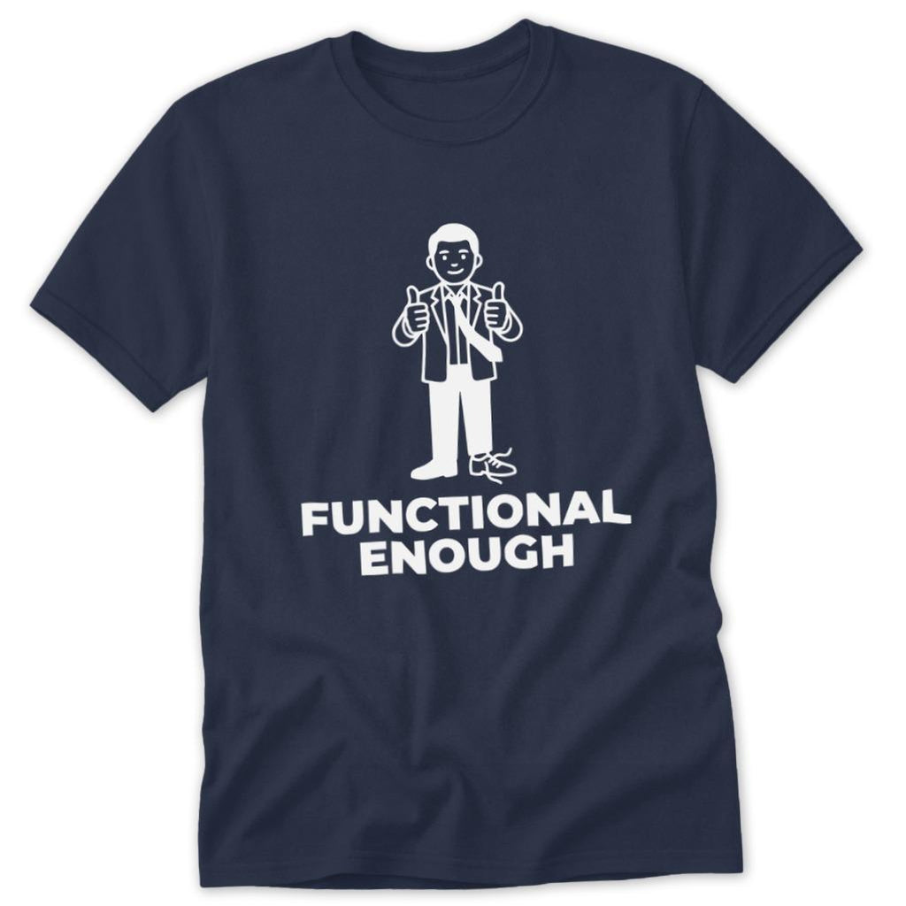 Functional Enough Classic Tee