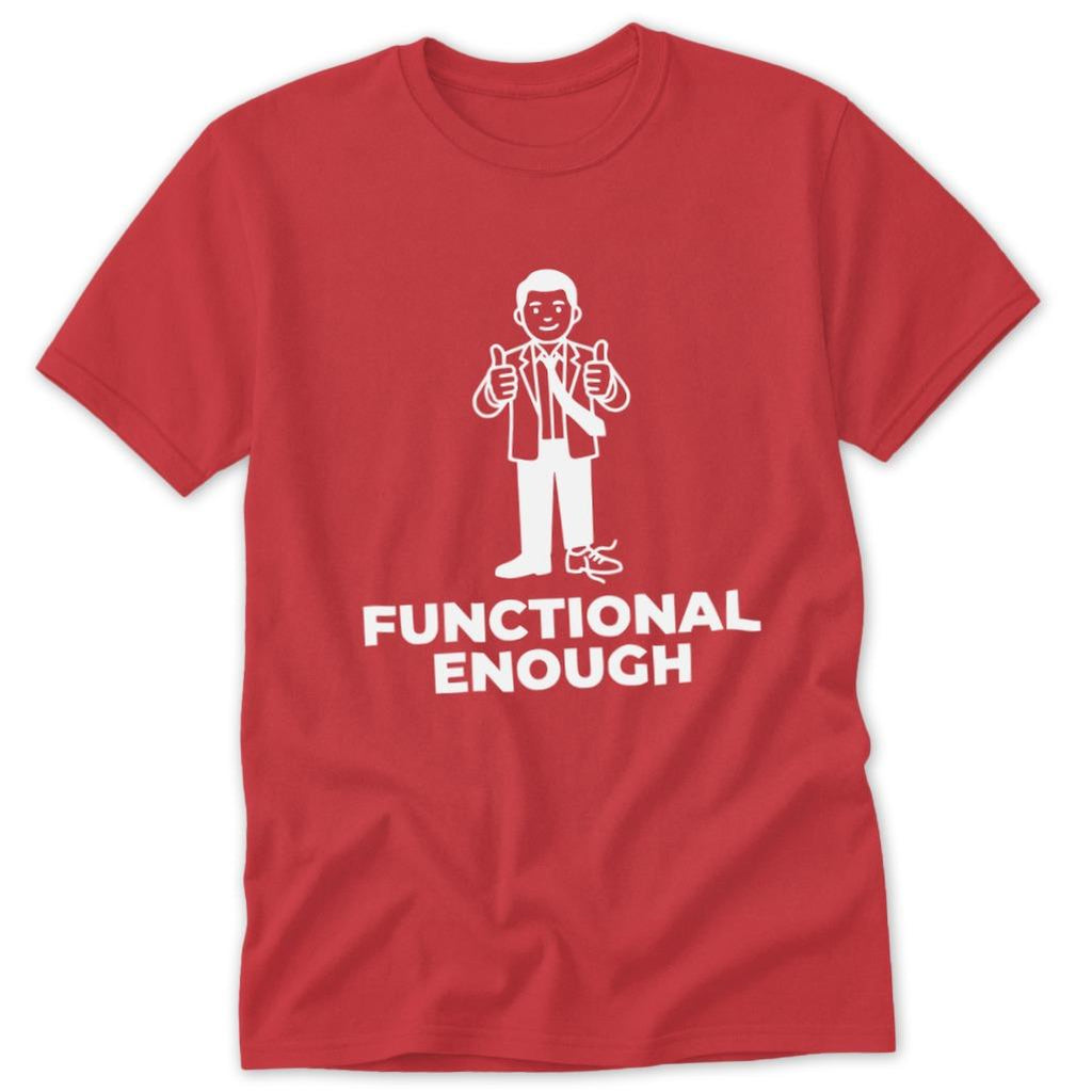 Functional Enough Classic Tee
