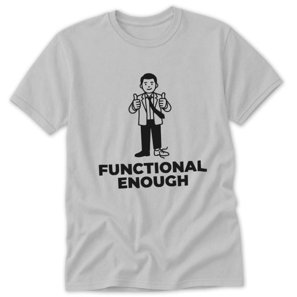 Functional Enough Classic Tee