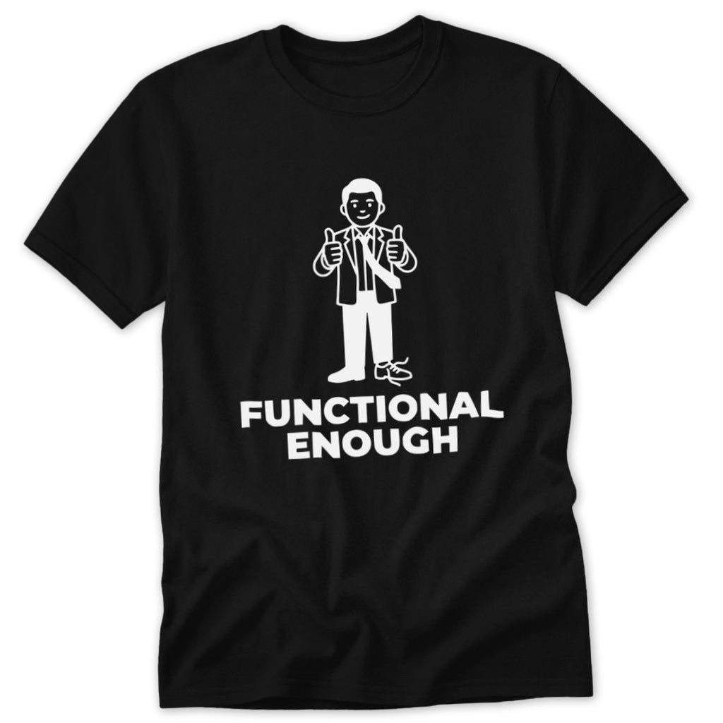 Functional Enough Classic Tee