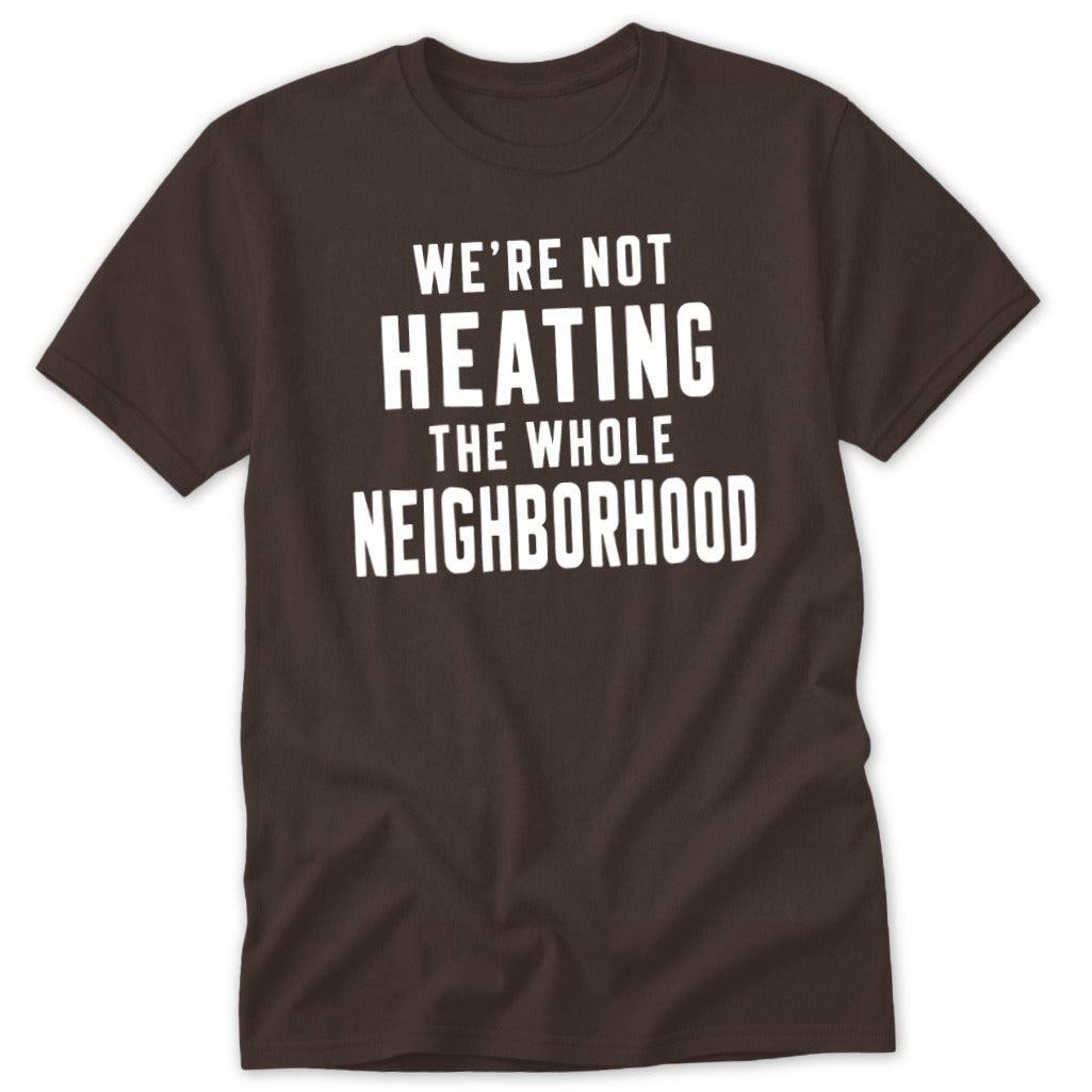 Heating the Neighborhood Classic Tee