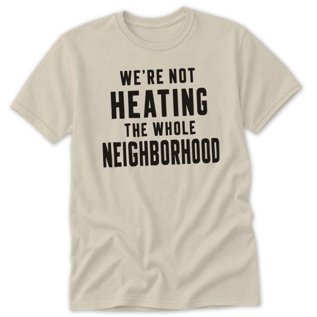Heating the Neighborhood Classic Tee