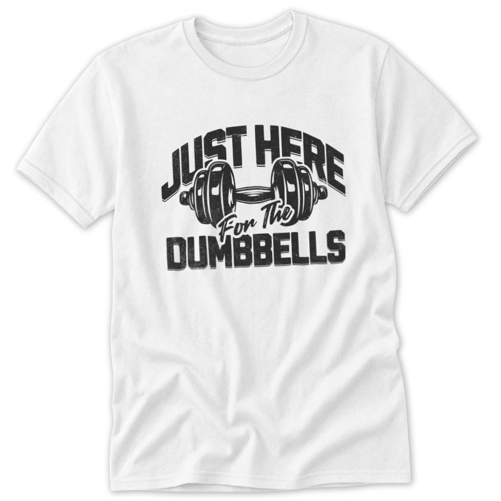 Here for the Dumbbells Classic Tee