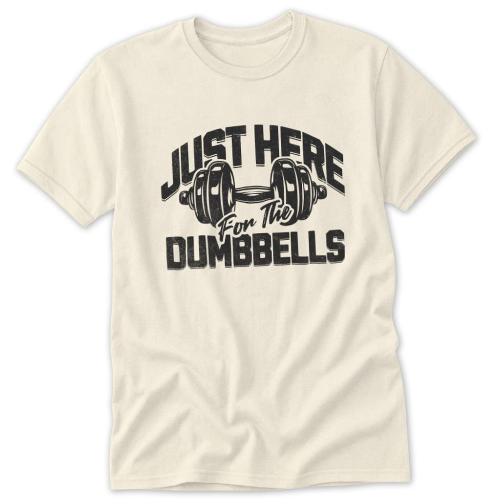 Here for the Dumbbells Classic Tee