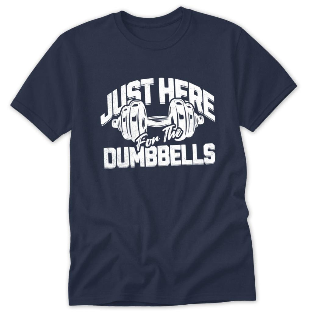 Here for the Dumbbells Classic Tee