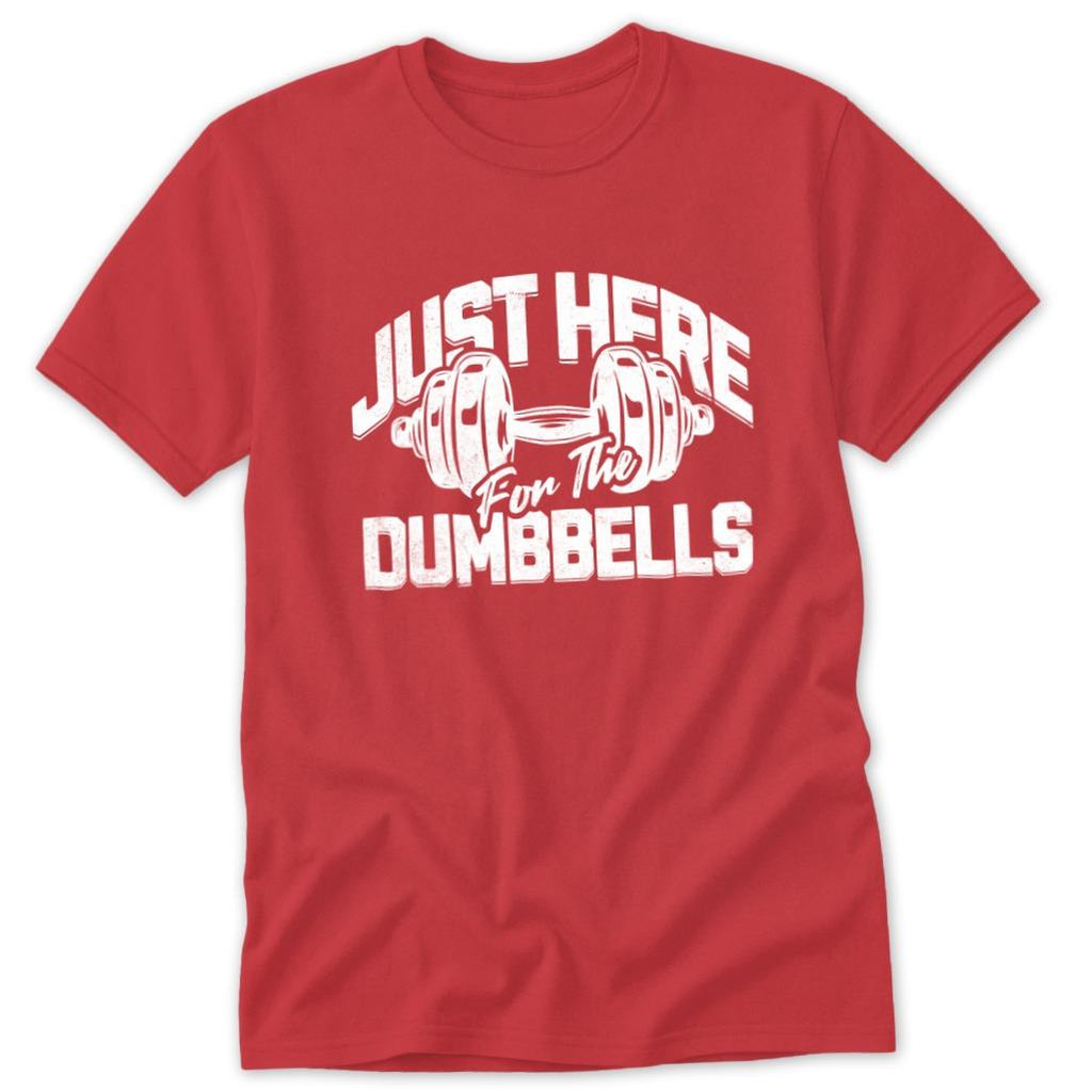 Here for the Dumbbells Classic Tee