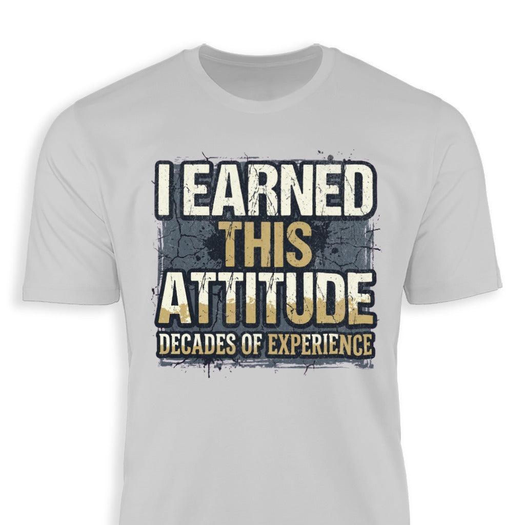 I Earned This Attitude
