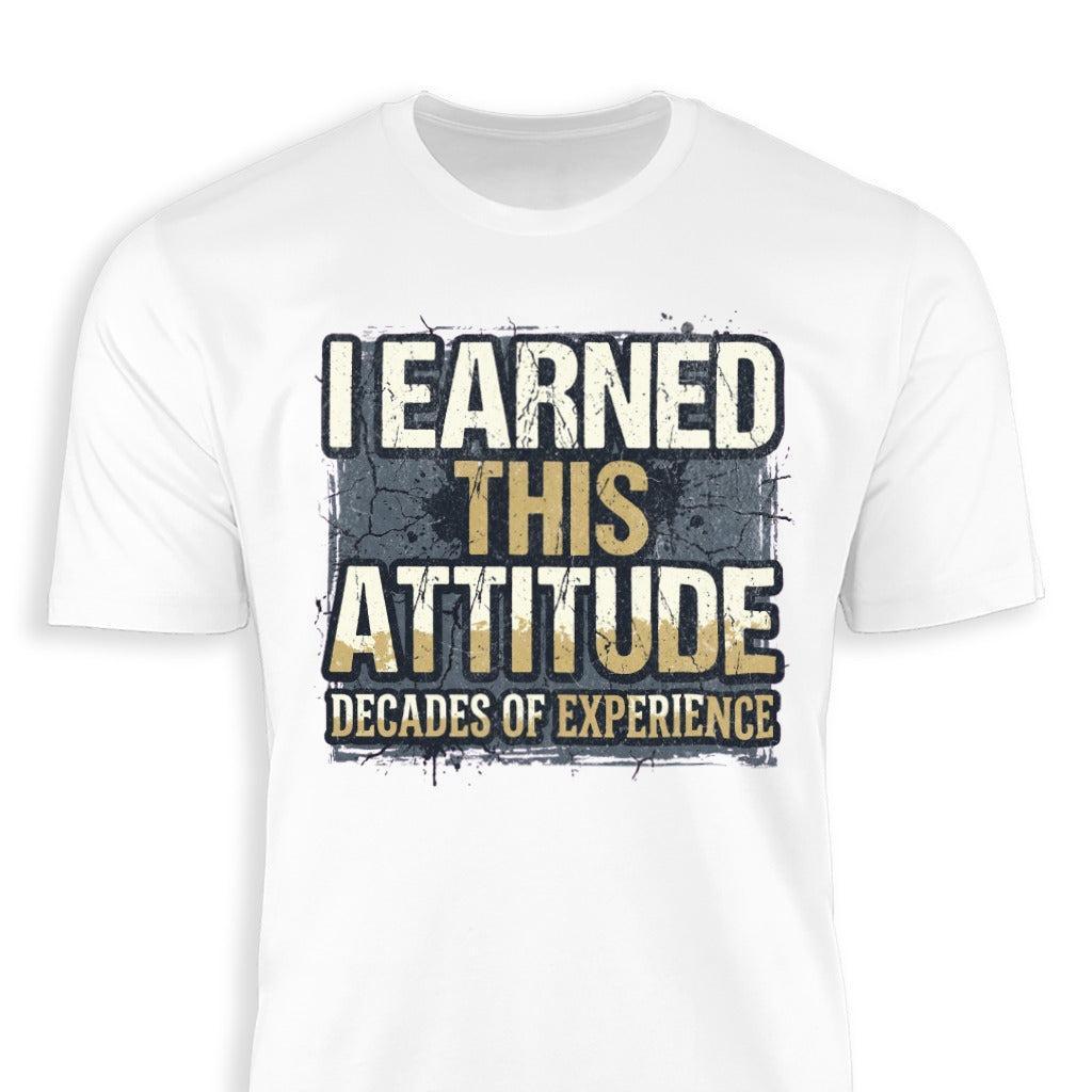 I Earned This Attitude