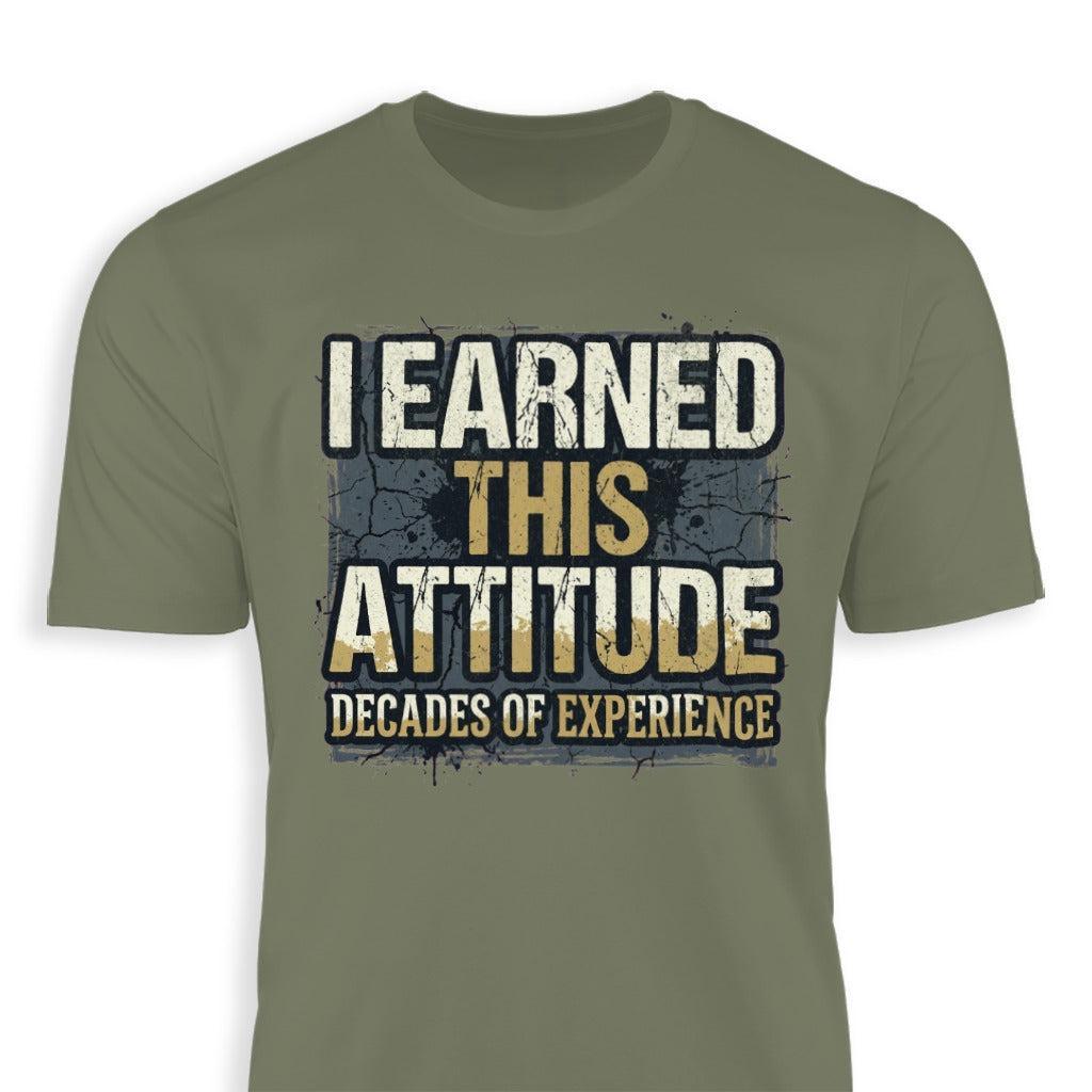I Earned This Attitude
