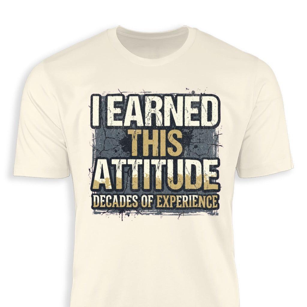 I Earned This Attitude