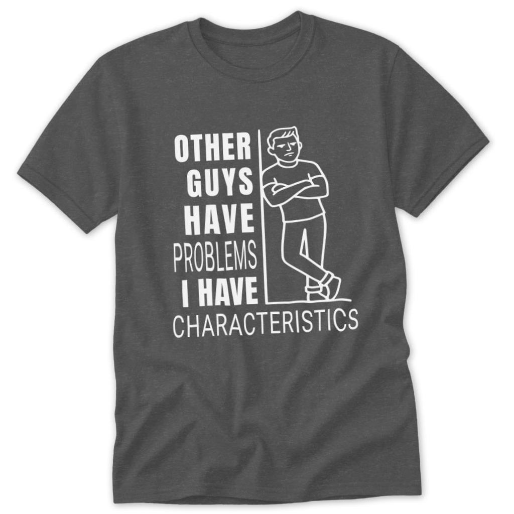 I Have Characteristics Classic Tee