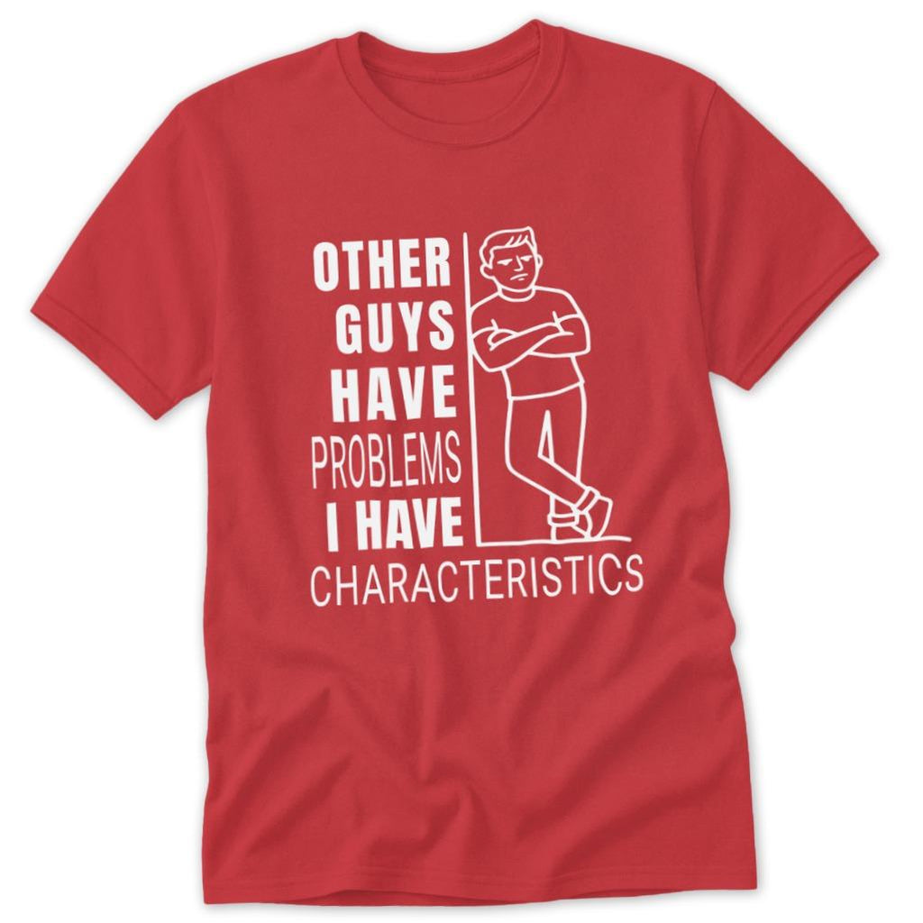 I Have Characteristics Classic Tee