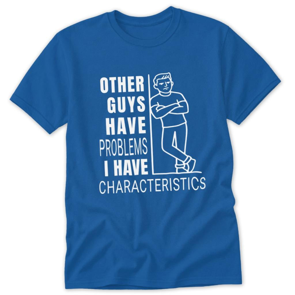 I Have Characteristics Classic Tee