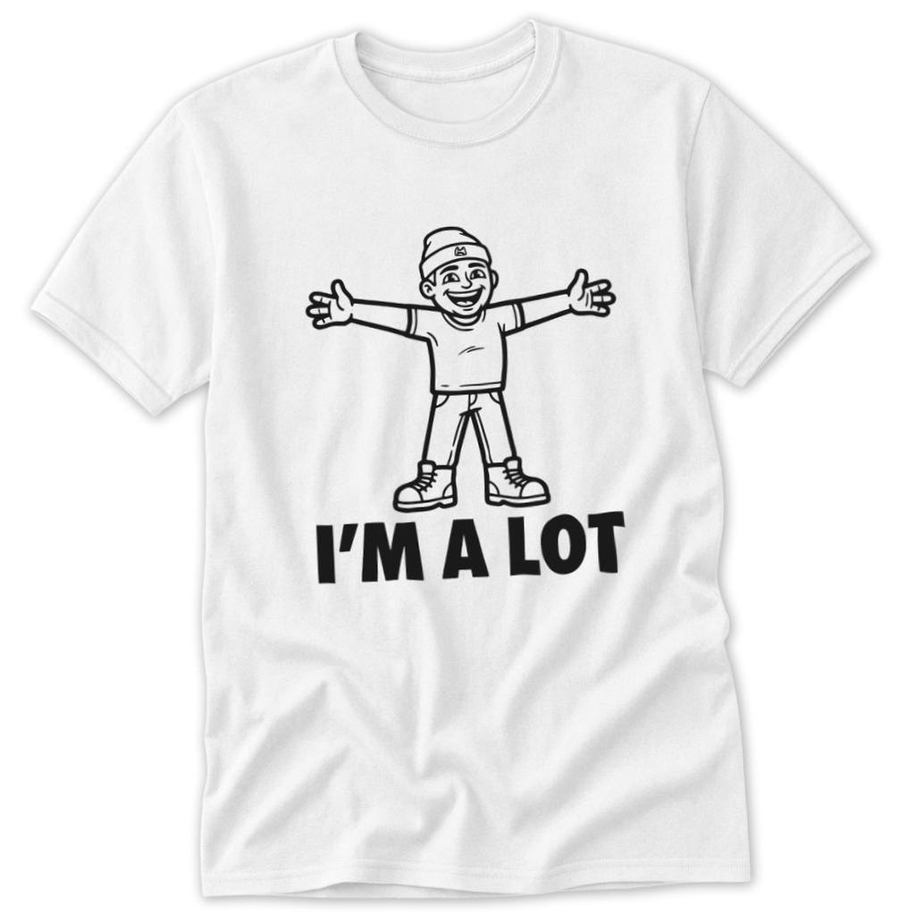 I'm A Lot Classic Tee