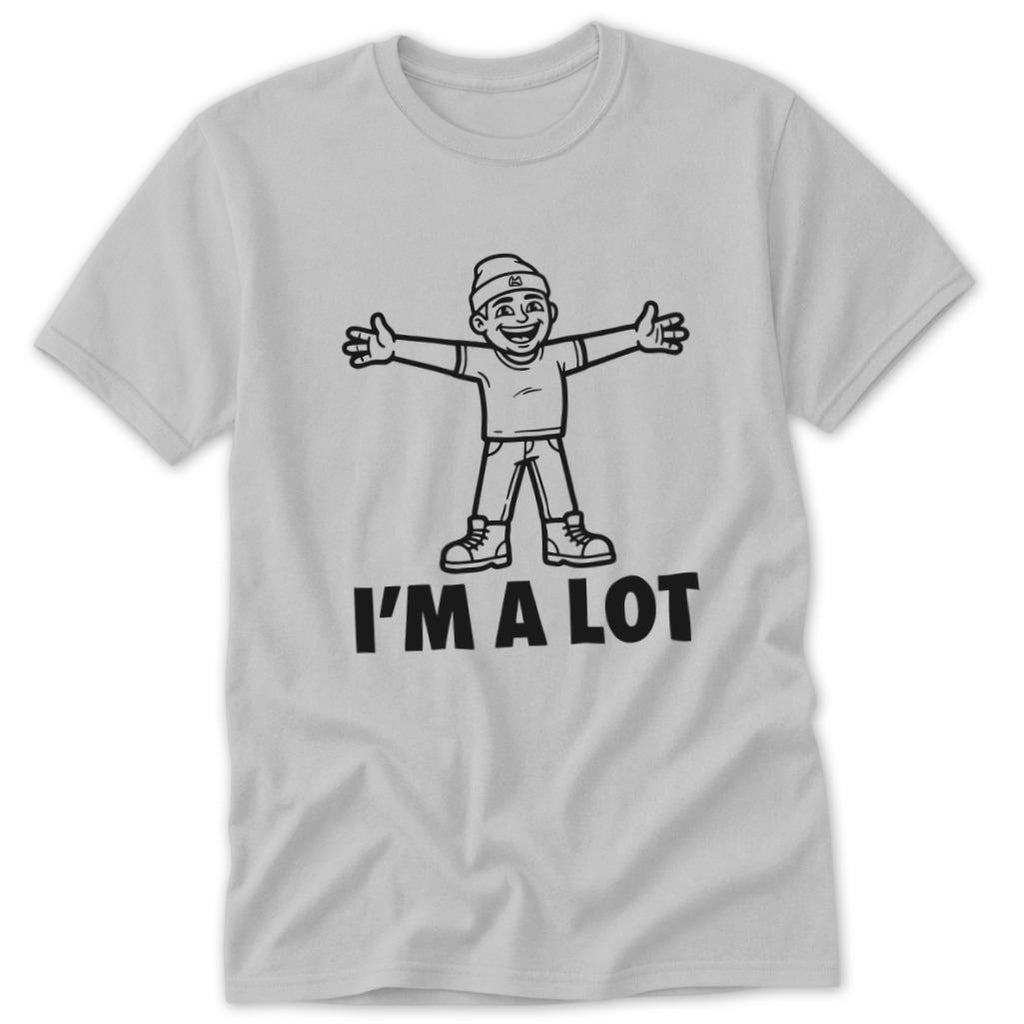 I'm A Lot Classic Tee