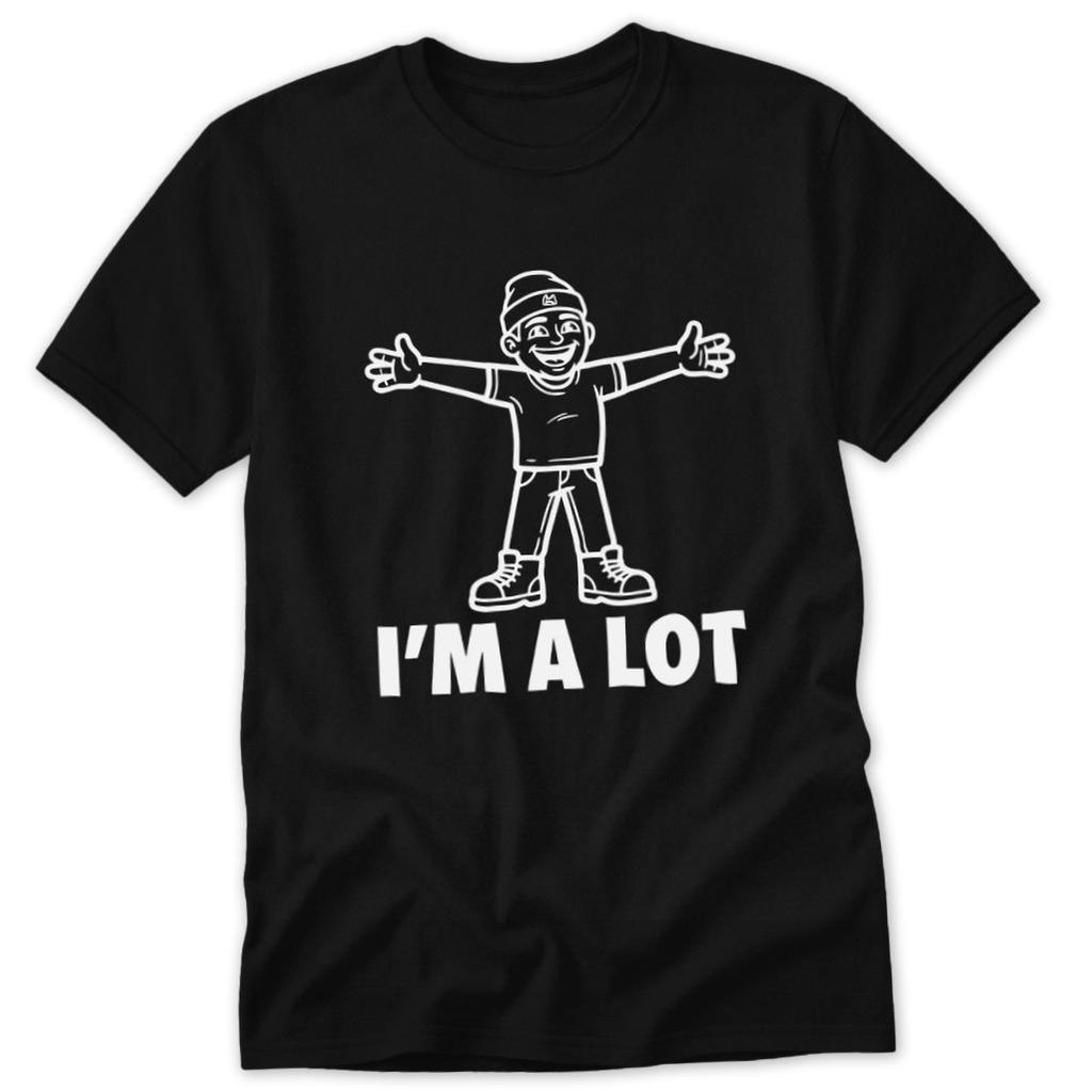 I'm A Lot Classic Tee