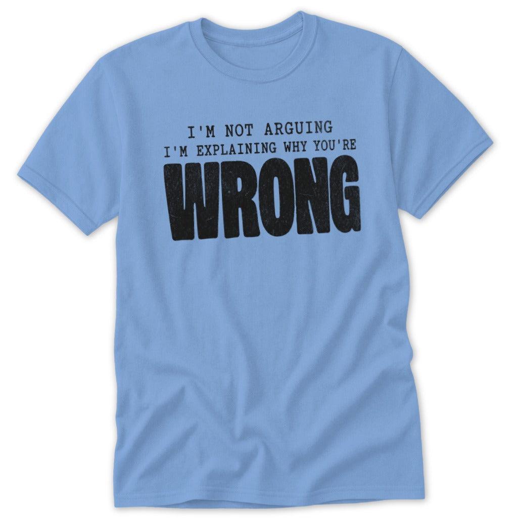 I'm Not Wrong Classic Tee