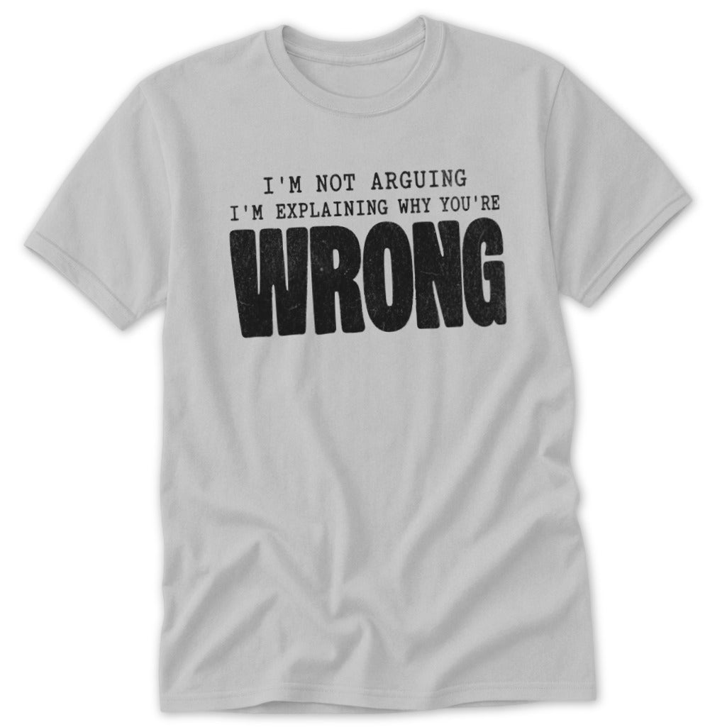 I'm Not Wrong Classic Tee