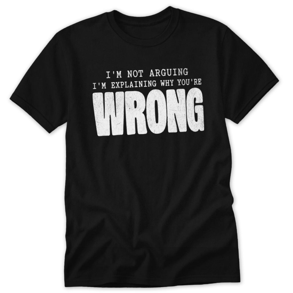 I'm Not Wrong Classic Tee